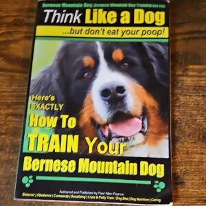 Think Like a Dog: Training Guide for Bernese Mountain Dogs Book